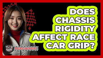 Does Chassis Rigidity Affect Race Car Grip?