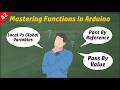 Arduino Functions Explained | Local vs Global Variables | Pass by Value vs Pass by Reference