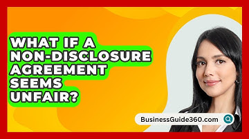 What If A Non-Disclosure Agreement Seems Unfair? - BusinessGuide360.com