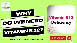 Why do we need Vitamin b 12: Deficiency and Symptoms