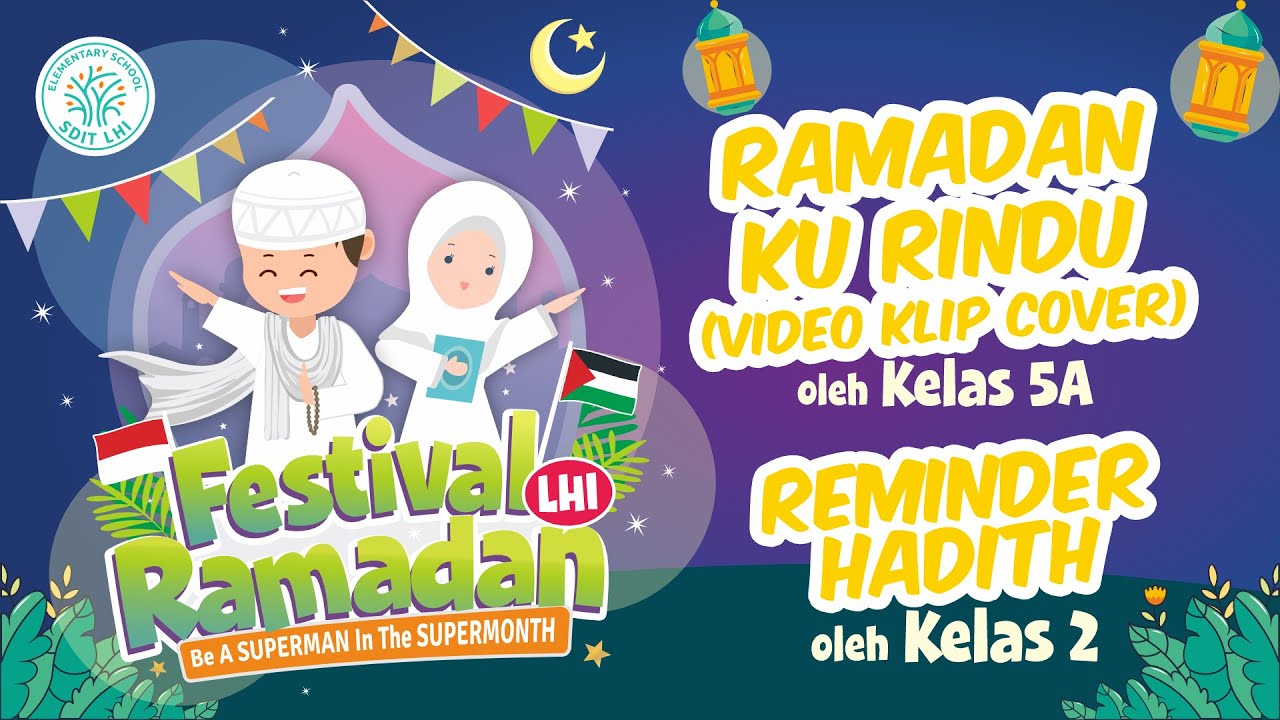 Festival Ramadan 1445H SDIT LHI - Eps 6 - Ramadan Ku Rindu (5A) & Reminder Hadith (Year 2)