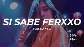Blessd, Feid - SI SABE FERXXO (Letra/Lyrics)