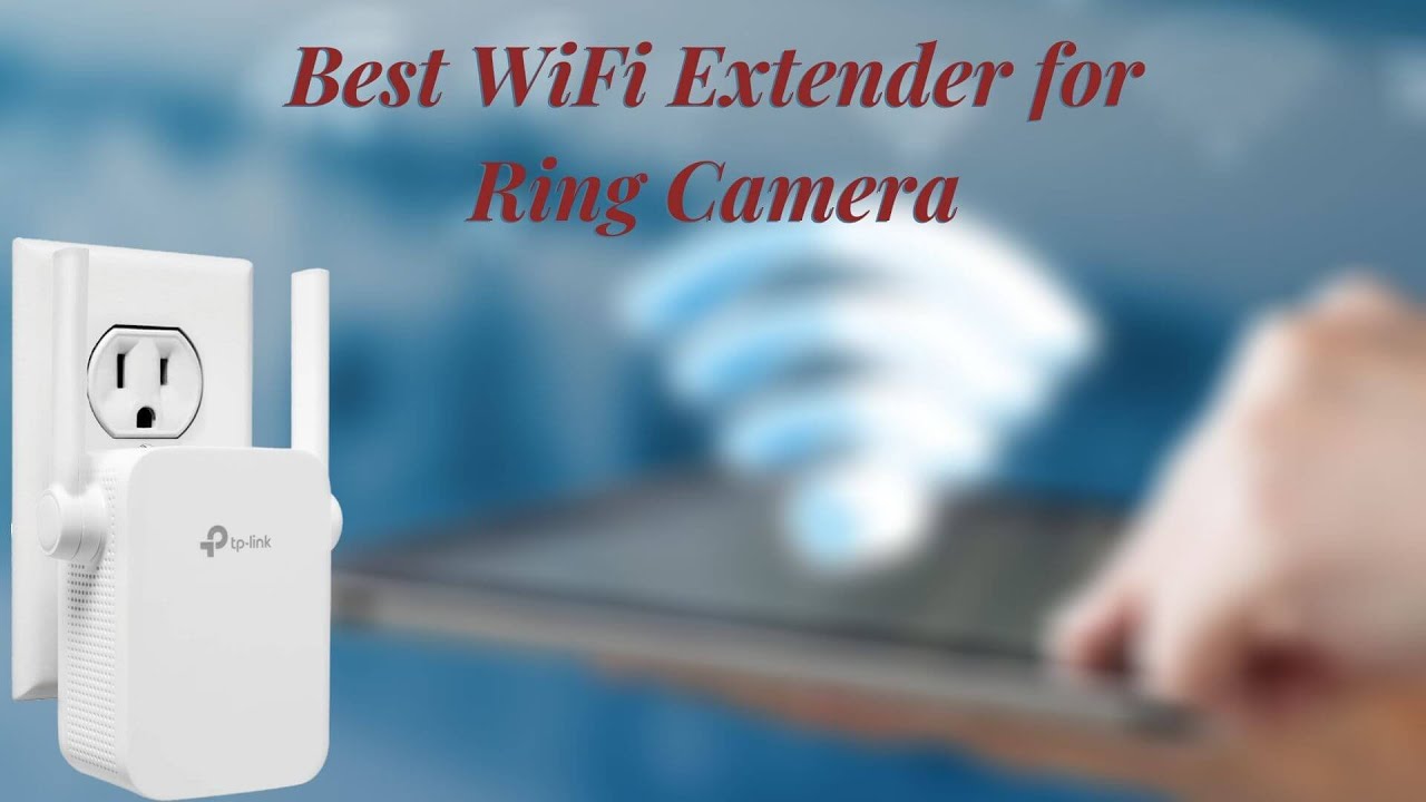 Best WiFi Extender for Ring Camera 