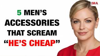 5 Accessories That Make Men Look Cheap (Even If They’re Expensive)