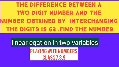 the difference between a two digit number and the number obtained by  interchanging the digits