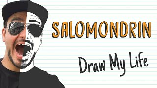 SALOMONDRIN | Draw My Life