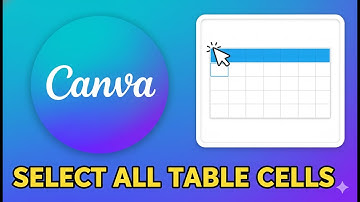 How To Select All Table Cells In Canva (2025)