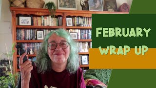 February 2022 Wrap Up: Life, books and plant updates