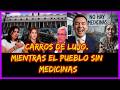 Carros de Lujo mientras el pueblo sin medicinas