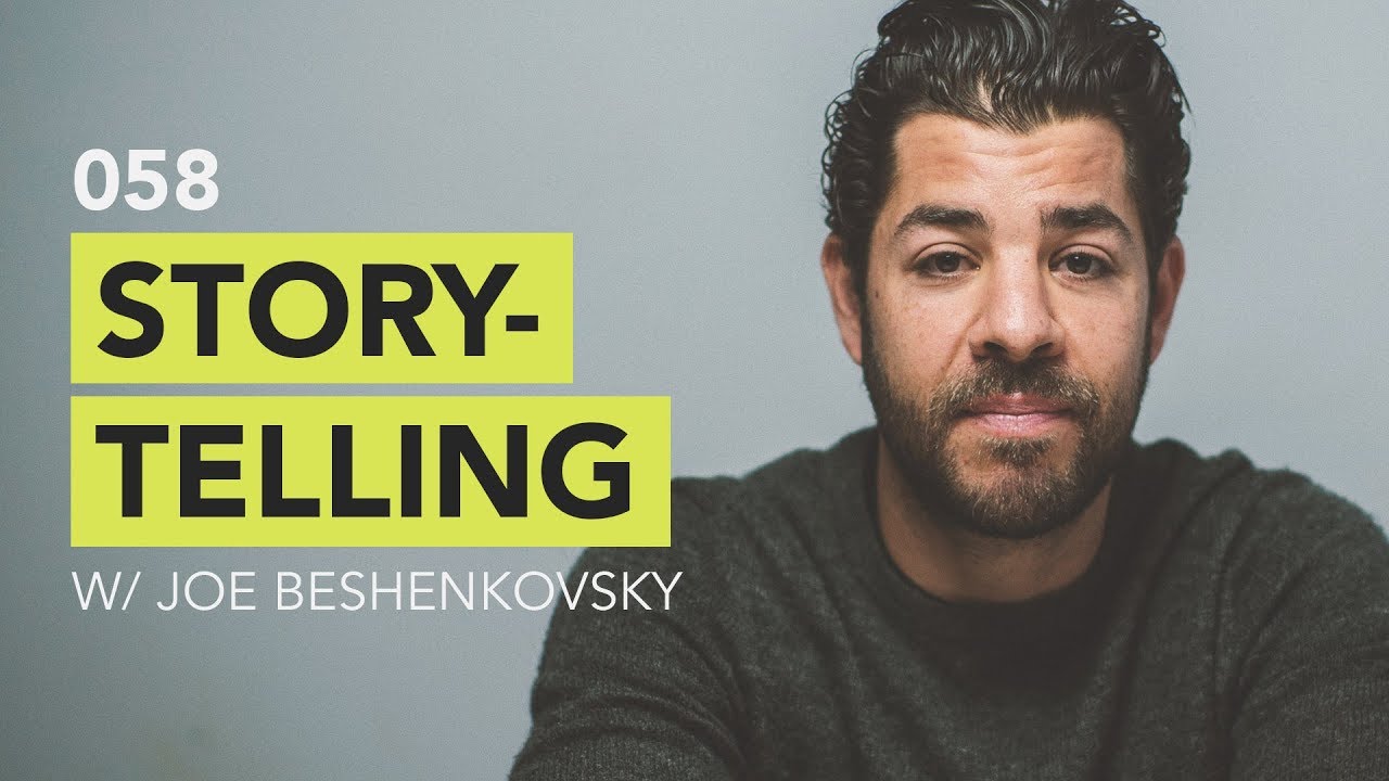 Ground Up 058 – Storytelling w/ Joe Beshenkovsky Ground Up 058 – Storytelling w/ Joe Beshenkovsky