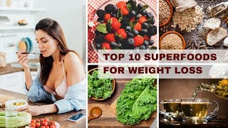 The Ultimate Superfoods for Weight Loss: Achieve Your Ideal Body Naturally