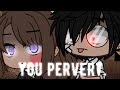 You pervert. | Harco meme |