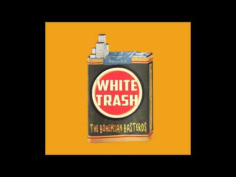 The Bohemian Basterds - White Trash