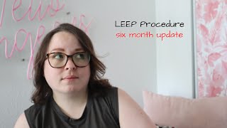 LEEP Procedure SIX MONTH UPDATE || HPV, Cervical Cancer, & Polyp removal