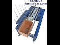 Starbox formeuse de caisse carton