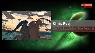 Chris Rea - On The Beach (Myk Bee Rework)