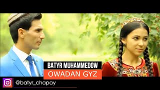 Batyr Muhammedow - Owadan gyz  Resimi