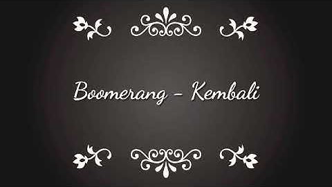 Boomerang - Kembali (Video lirik)