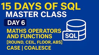 Mathematical Functions & Operators in SQL | CASE Function | Coalesce Function ( In Telugu) - Day 6
