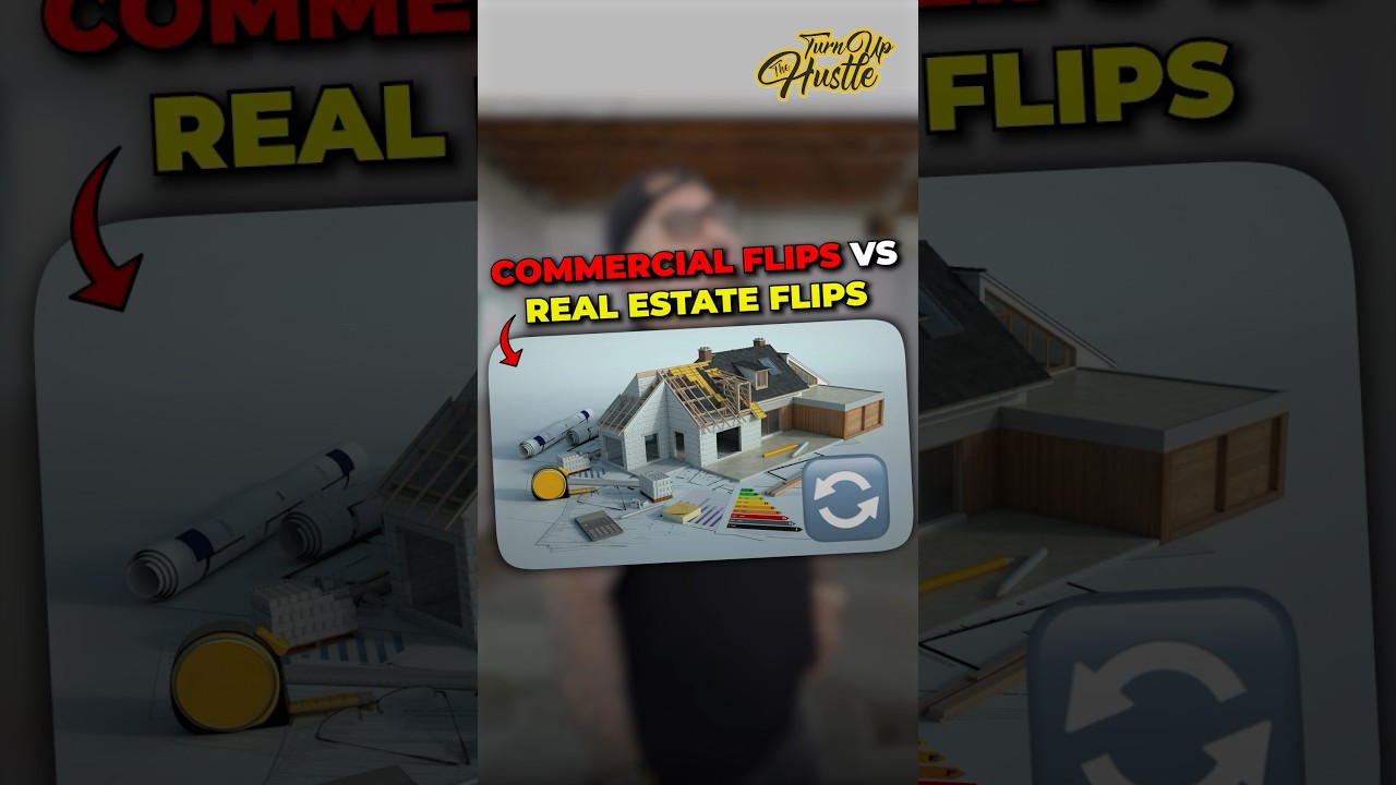 COMMERCIAL FLIPS vs RESIDENTIAL FLIPS 
