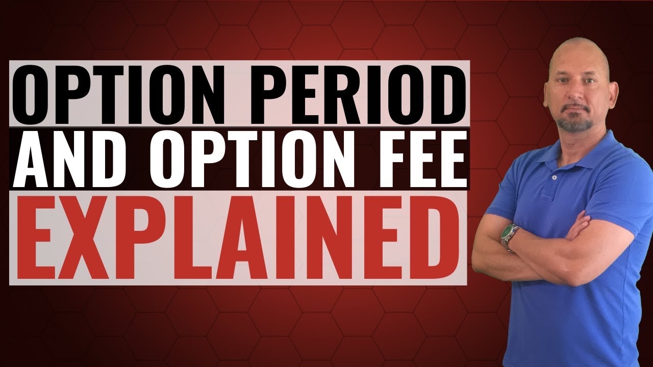 What Is The Option Period And Option Fee YouTube What Is The Option Period And Option Fee YouTube
