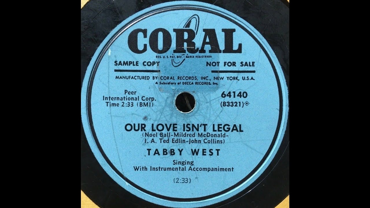 Tabby West – "Our Love Isn't Legal" (1952)