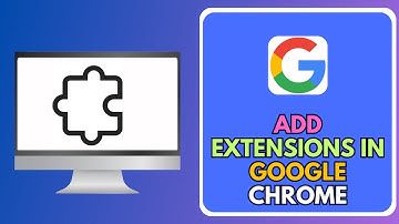 How To Add Extensions In Google Chrome