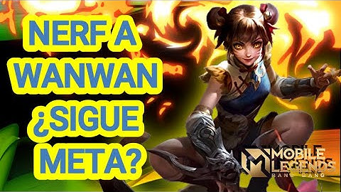 WANWAN - SE VINIERON LOS CAMBIOS PARA LA NUEVA TEMPORADA - ¿SEGUIRA SIENDO META? MOBILE LEGENDS 2023