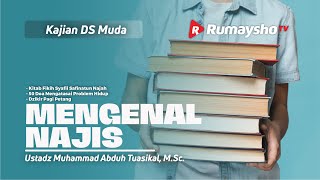 MENGENAL MACAM NAJIS - Ustadz Muhammad Abduh Tuasikal, M.Sc.