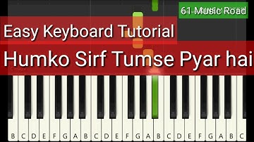 Mix- Humko sirf tumse Pyar hai Easy keyboard/piano tutorial