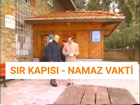 SIR KAPISI - NAMAZ VAKTİ