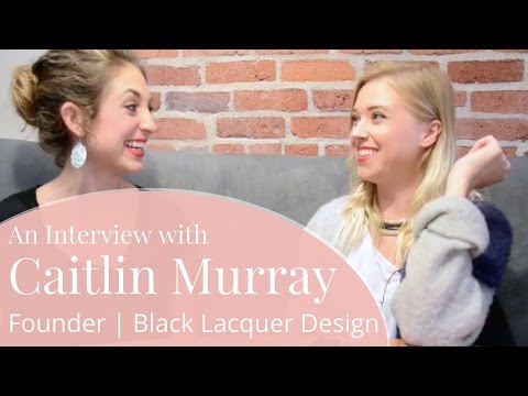 How to Start an Interior Design Career | Caitlin Murray, Founder of Black Lacquer Design