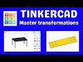 Tinkercad master transformations