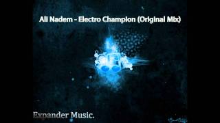 Ali Nadem - Electro Champion (Original Mix) [HD + HQ]