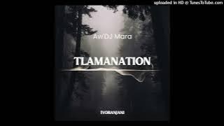 Aw'DJ Mara - Tlamanation