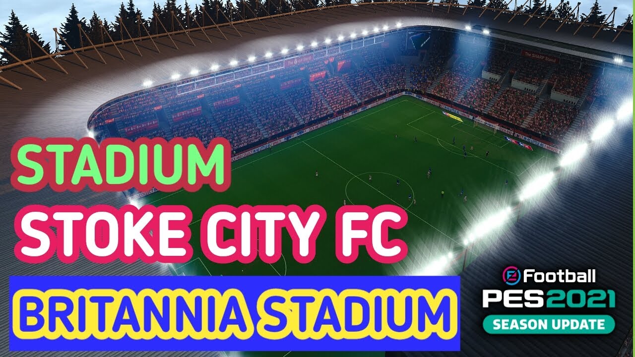 Pes 21 Britannia Stadium Stoke City Fc Updated Converted English Football Stadium Bet365 Stadium Youtube
