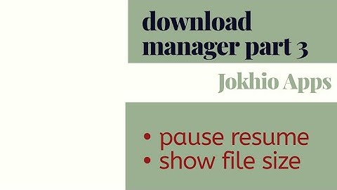 Download manager part 3 | pause and resume and show file size | sketchware tutorial by Jokhio Apps