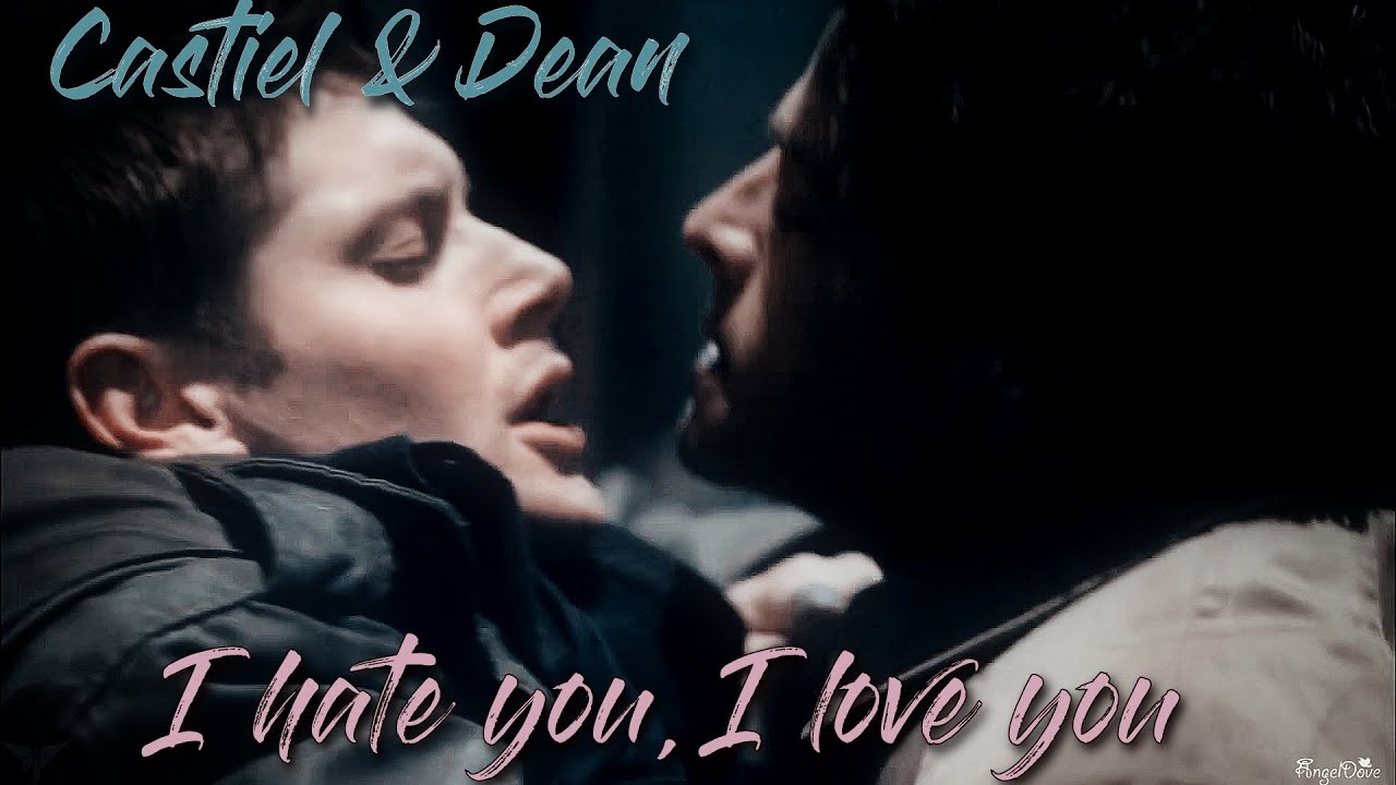 Castiel Dean I Hate You I Love You Video Song Request Angeldove Youtube