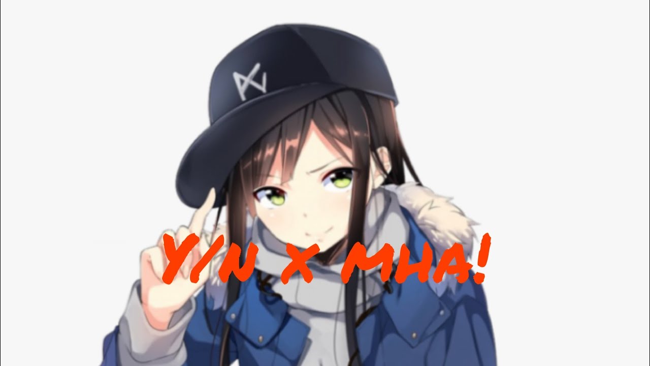 Y/n x mha part one! 1/2 -read description!