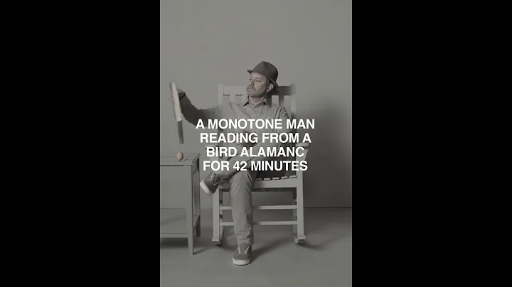 42 Minutes of a Monotone Man Reading From a Bird Almanac