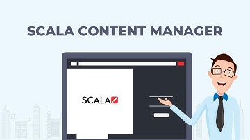 Scala Digital Signage: all about Scala Content Manager