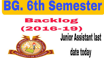BG 6th Semester(backlog 2016-2019) Last date examination form || Also lat date for Junior Assistant