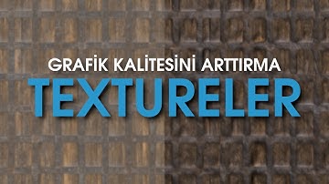 [Unity3D] Grafik Kalitesini Arttırma - #1 - Textureler (Dokular)
