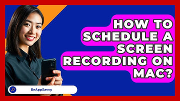 How To Schedule A Screen Recording On Mac? - Be App Savvy