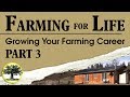 Farming for Life - Part 3: Growing Your Farming Career