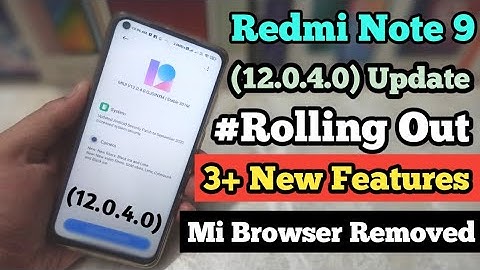 Redmi Note 9 (12.0.4.0) Stable Update Rolling Out || 3+ New Camera Features || Mi Browser Removed