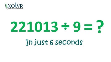 Dividing any number by 9 in just 6 seconds.