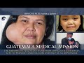 2022 guatemala medical  impact mission documentary