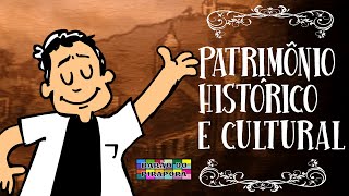 Aula 06: Patrimônio Histórico e Cultural -Aula de História