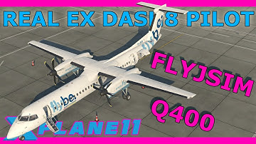 My First Love: Ex Real World Dash 8 Pilot Tries the FlyJSim Q4XP Dash 8-Q400! X Plane 11